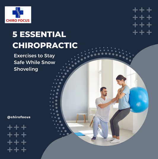 5 Essential Chiropractic Exercises to Stay Safe While Snow Shoveling