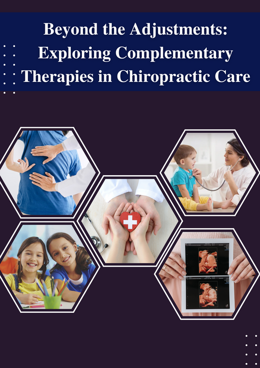 Beyond the Adjustments: Exploring Complementary Therapies in Chiropractic Care