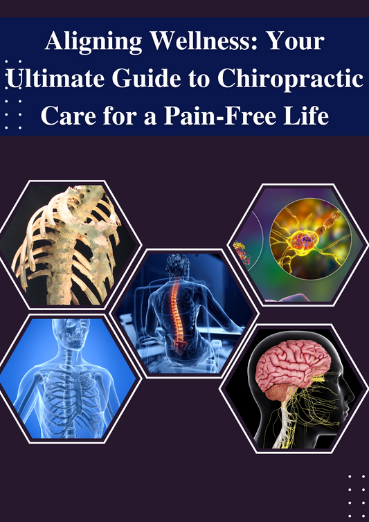 Aligning Wellness: Your Ultimate Guide to Chiropractic Care for a Pain-Free Life.